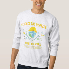 Labor Day Respect The Workers Respect The World スウェットシャツ