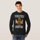 Labradoodle Dog Owner Never Trust A Person Your La Tシャツ (正面フル)