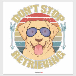 Labrador dog Don't stop retrieving Funny シール