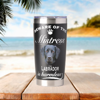 Labrador Labrador Dog Labrador Beware Mistress 保温保冷タンブラー
