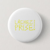 LÂCHEZ PRISE ! 缶バッジ (正面)