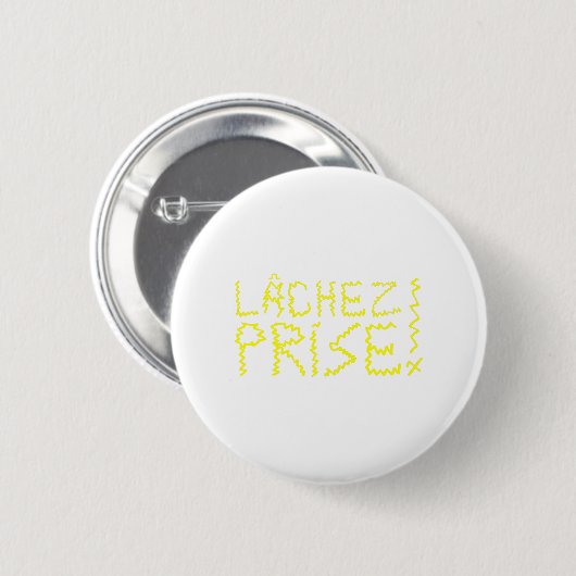 LÂCHEZ PRISE ! 缶バッジ (正面&裏面)
