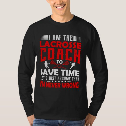 Lacrosse Coach  Men Women Coaching Motivation Teac Tシャツ (正面)