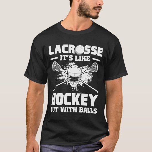 Lacrosse It's Like Hockey But With Funny Player  Tシャツ (正面)