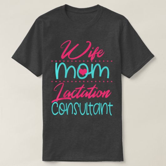 Lactation Consultant Mom Wife Breastfeeding Suppor Tシャツ (デザイン正面)