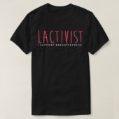 Lactivist I Support Breastfeeding  Tシャツ (デザイン正面)