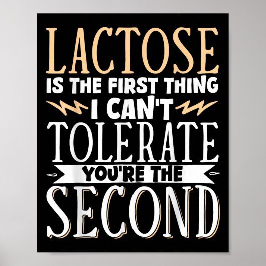 Lactose Is The First Thing I Cant Tolerate Youre T ポスター (正面)