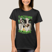 Lactose Tolerant Funny Dairy Humor Meme Tシャツ (正面)
