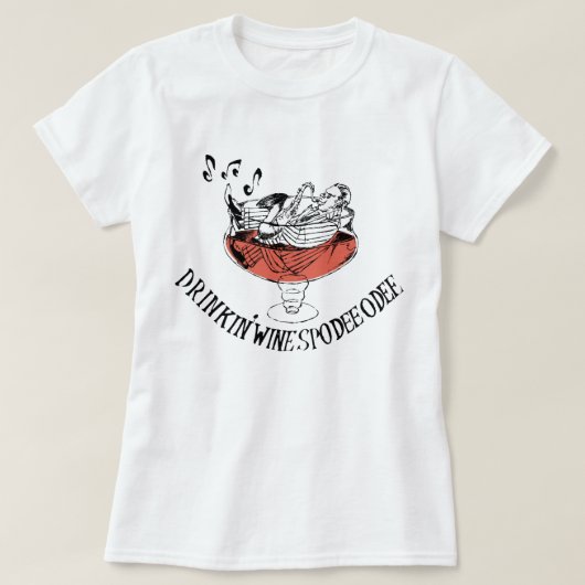 Ladies - Drinkin' Wine Spodie Odie Tシャツ (デザイン正面)