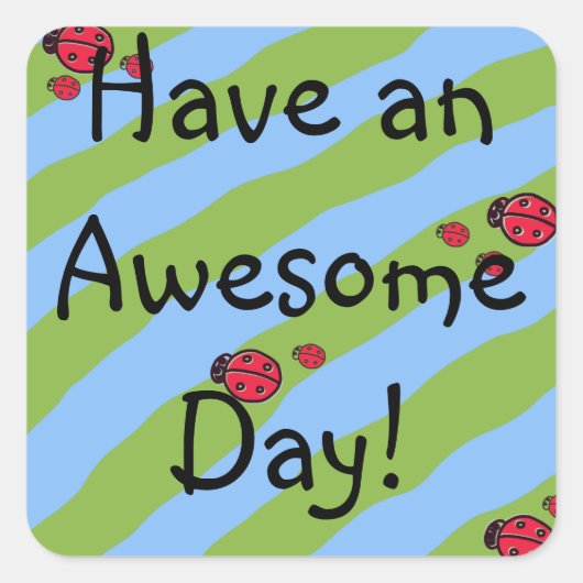 Ladybugステッ素晴らしカー「Have a Day」 スクエアシール (正面)