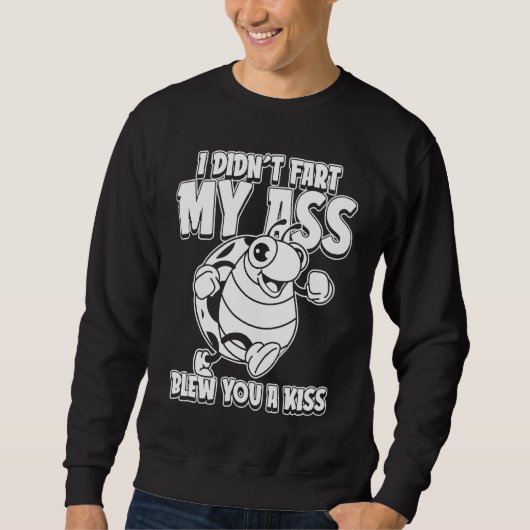 Ladybug Ladybird I Didnt Fart My Butt Blew You A K スウェットシャツ (正面)