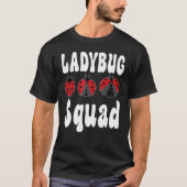 Ladybug Squad Entomologist Cute Insect Team Ladybu Tシャツ (正面)
