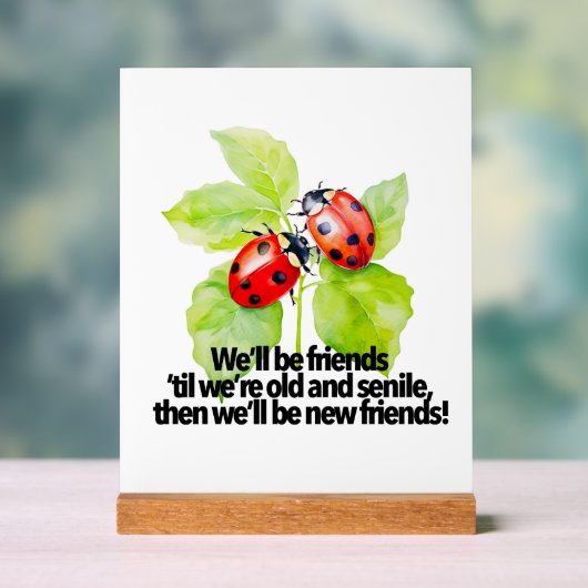 Ladybugs friendship quote funny Anniversary BFF アクリルサイン (ニュートラル)