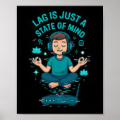 Lag Is Just A State Of Mind Funny Gamer Design  ポスター (正面)