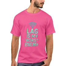 Lag is My Enemy - Gaming Internet Tee