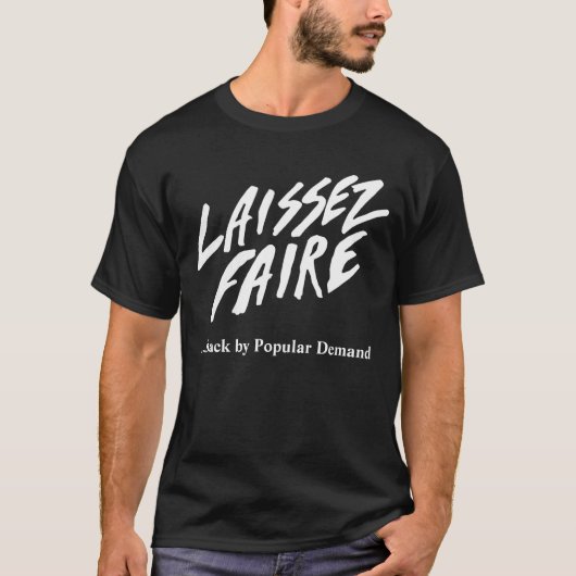 LAISSEZ FAIRE -人気があるな要求版 Tシャツ (正面)