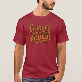 Laissez Le Bon Temps Rouler - T-Shirt Tシャツ