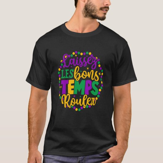 Laissez Les Bons Temps Rouler Mardi Gras New Orlea Tシャツ (正面)
