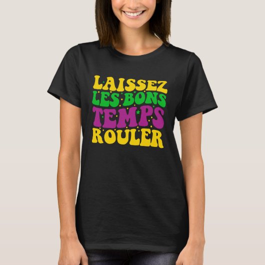 Laissez Les Bons Temps Rouler Mardi Gras New Orlea Tシャツ (正面)