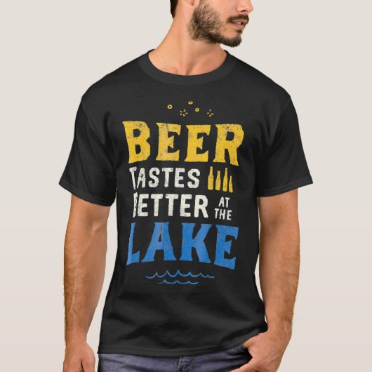 Lake Drinking  Beer Tastes Better At The Lake Tシャツ (正面)