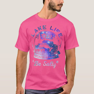 Lake Life Because Beaches Be Salty Night sky Famil Tシャツ