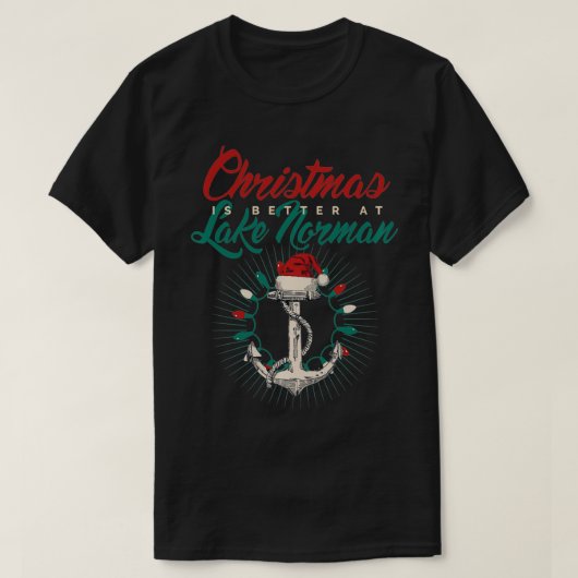 Lake Norman Lake Life Christmas Is Better At The L Tシャツ (デザイン正面)