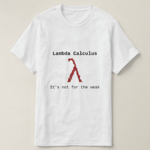 Lambda (λ)の微積分-弱いののためではないです tシャツ