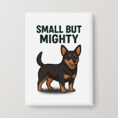 Lancashire Heeler Small But Mighty 缶バッジ (正面)