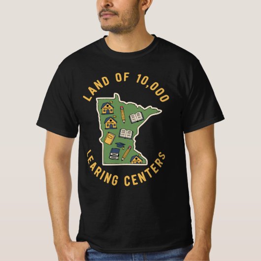 Land of 10,000 LEARING Centers | Funny Minnesota Tシャツ (正面)