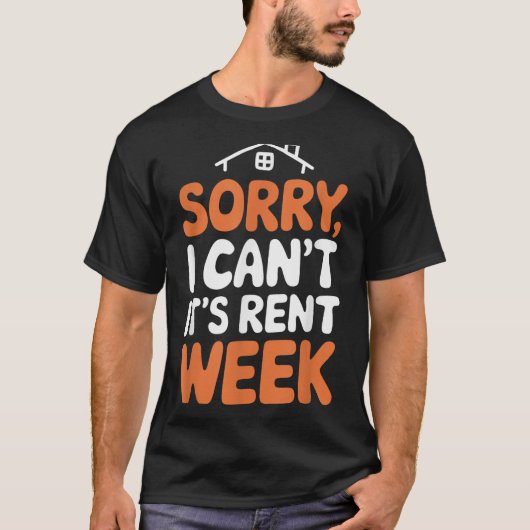 Landlord Property Manager, Sorry I Can’t It's Rent Tシャツ (正面)