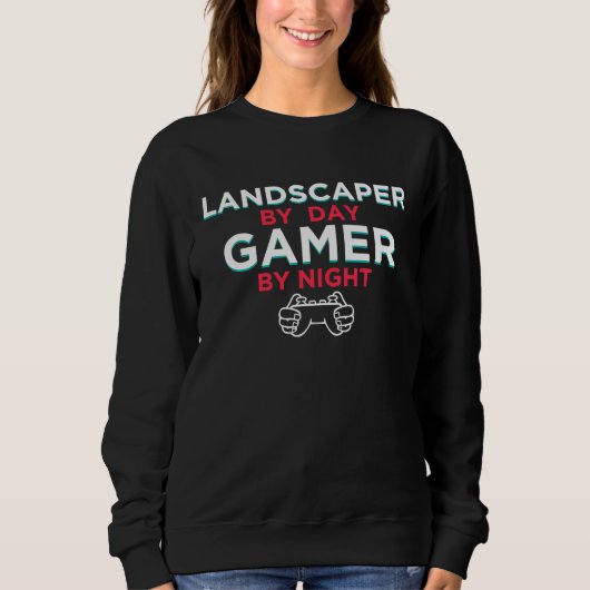 Landscaper By Day Gamer By Night  Landscaping Humo スウェットシャツ (正面)