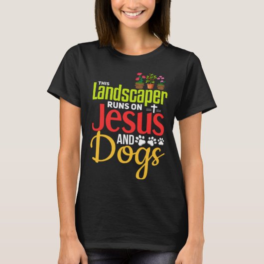 Landscaping  Christian Jesus Dog  Landscaper Tシャツ (正面)