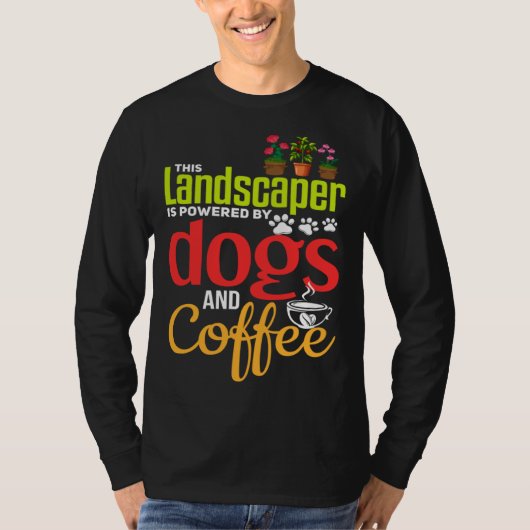 Landscaping   Dog  Coffee Gardener Landscaper Tシャツ (正面)