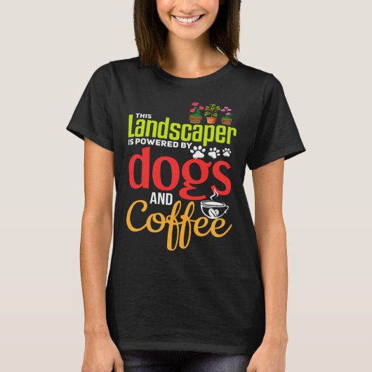 Landscaping   Dog  Coffee Gardener Landscaper Tシャツ (正面)