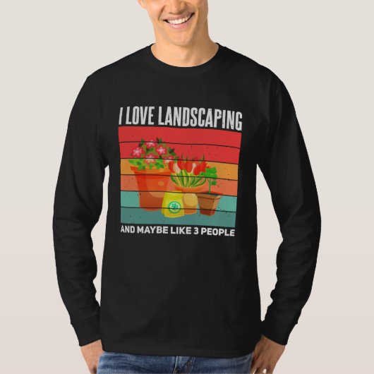 Landscaping  Sarcastic Gardening Gardener Landscap Tシャツ (正面)