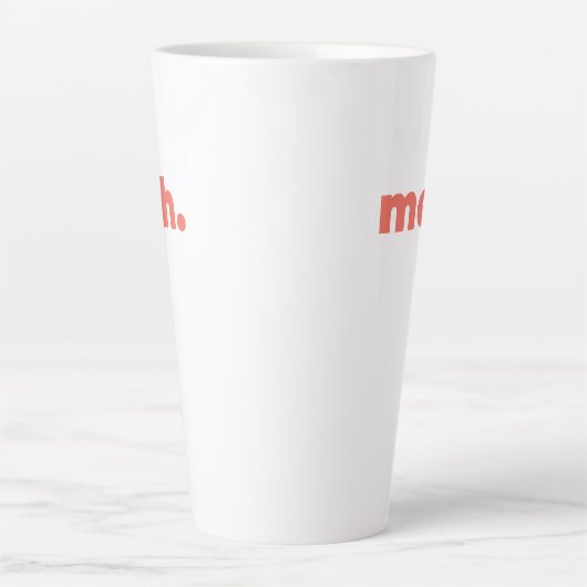 Large Latte Mug - Meh. カフェラテマグ (正面)