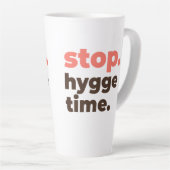 Large Latte Mug - Stop. Hygge Time. カフェラテマグ (右アングル)