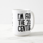 Large Mug - I'm From The 20th Century コーヒーマグカップ (正面右)