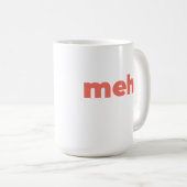 Large Mug - Meh. コーヒーマグカップ (正面右)
