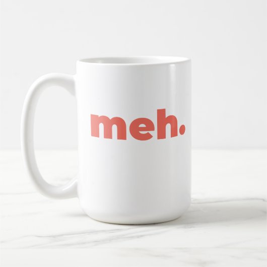 Large Mug - Meh. コーヒーマグカップ (左)