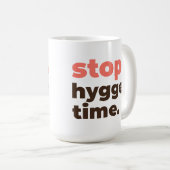 Large Mug - Stop. Hygge Time. コーヒーマグカップ (正面右)