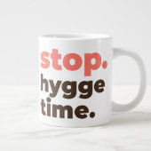 Large Mug - Stop. Hygge Time. ジャンボコーヒーマグカップ (右)