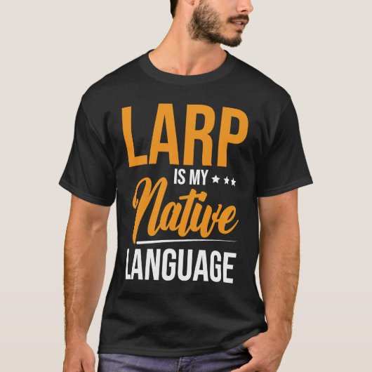 Larp Is MY Native Language Tシャツ (正面)
