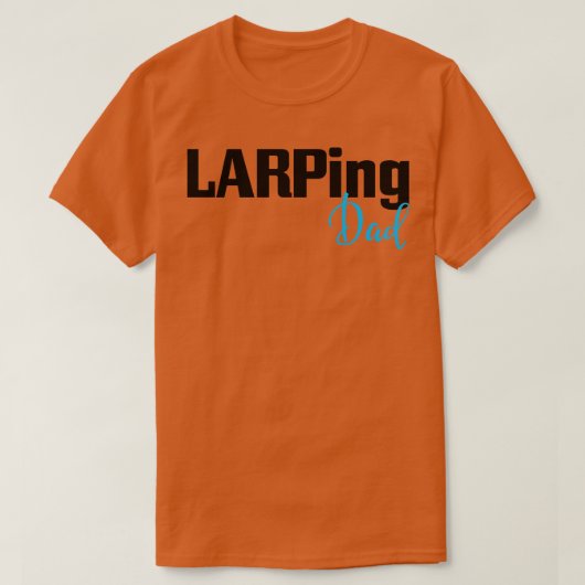 LARPingパパLARPライブアクション遊ロールのゲーム Tシャツ (デザイン正面)