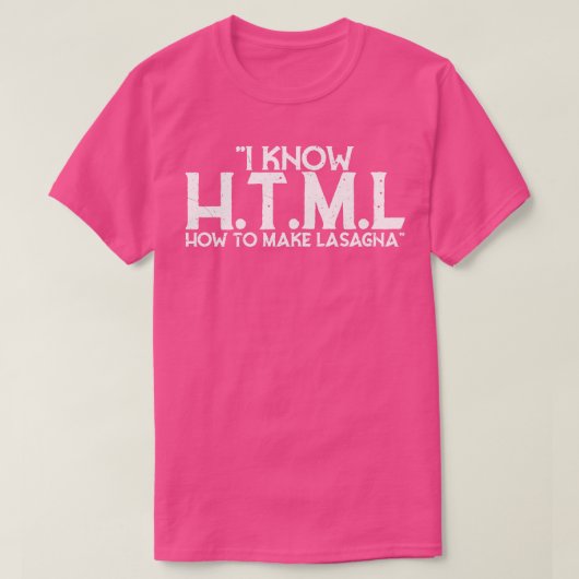 Lasagnaの作り方をHTMLで知っている Tシャツ (デザイン正面)