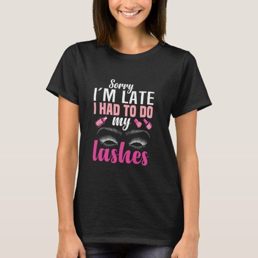 Lash TechnicianがLash Techまつげアーティスを持つ必要がある Tシャツ (正面)