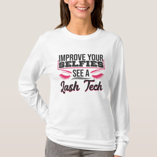 Lash Technician Improve Your Selfies See Tシャツ (正面)