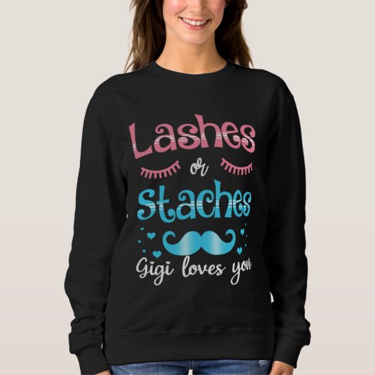 Lashes Or Staches Gigi Loves You Gender Reveal スウェットシャツ (正面)