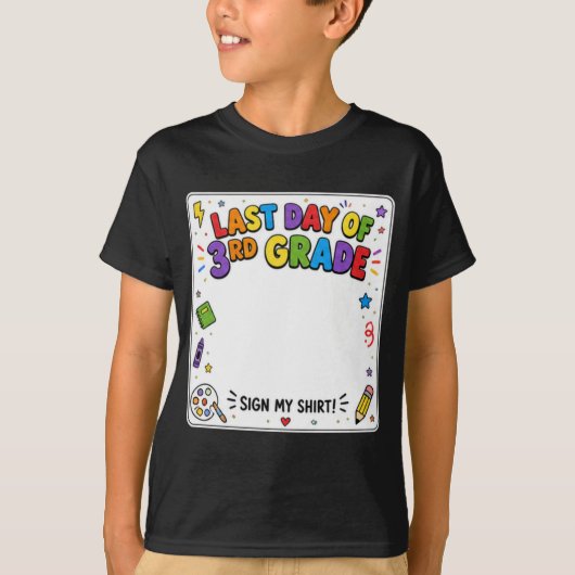 Last Day of 3rd Grade Sign My Shirt Tシャツ (正面)