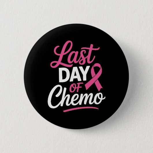 Last Day Of Chemo Breast Cancer Awareness Radiatio 缶バッジ (正面)